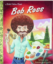 BOB ROSS: A Little Golden Book Biography