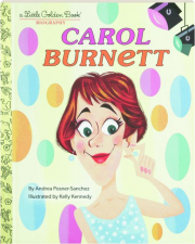 CAROL BURNETT: A Little Golden Book Biography