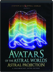ASTRAL PROJECTION: Avatars of the Astral Worlds