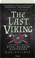 THE LAST VIKING: The True Story of King Harald Hardrada