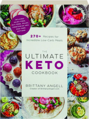 THE ULTIMATE KETO COOKBOOK: 270+ Recipes for Incredible Low-Carb Meals