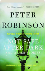 NOT SAFE AFTER DARK: And Other Stories