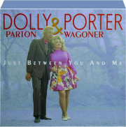 DOLLY PARTON & PORTER WAGONER: Just Between You and Me