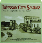 THE JOHNSON CITY SESSIONS, 1928-1929