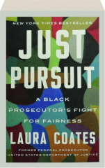 JUST PURSUIT: A Black Prosecutor's Fight for Fairness
