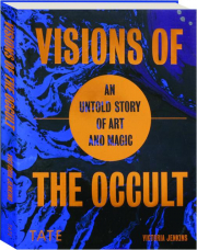 VISIONS OF THE OCCULT: An Untold Story of Art and Magic