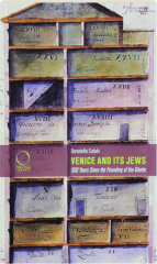 VENICE AND ITS JEWS: 500 Years Since the Founding of the Ghetto