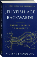 JELLYFISH AGE BACKWARDS: Nature's Secrets to Longevity