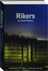RIKERS: An Oral History