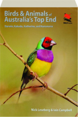 BIRDS & ANIMALS OF AUSTRALIA'S TOP END: Darwin, Kakadu, Katherine, and Kununurra