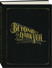 BEYOND THE DARK VEIL: Post Mortem & Mourning Photography from the Thanatos Archive