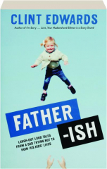 FATHER-ISH: Laugh-Out-Loud Tales from a Dad Trying Not to Ruin His Kids' Lives