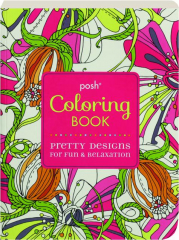POSH COLORING BOOK: Pretty Designs for Fun & Relaxation