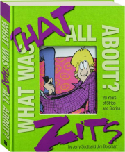 WHAT WAS THAT ALL ABOUT? ZITS: 20 Years of Strips and Stories