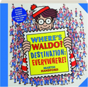 WHERE'S WALDO? Destination--Everywhere!