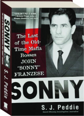 SONNY: The Last of the Old-Time Mafia Bosses, John "Sonny" Franzese