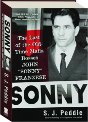 SONNY: The Last of the Old-Time Mafia Bosses, John "Sonny" Franzese