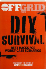 DIY SURVIVAL: Best Hacks for Worst-Case Scenarios
