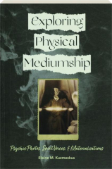 EXPLORING PHYSICAL MEDIUMSHIP: Psychic Photos, Spirit Voices & Materializations