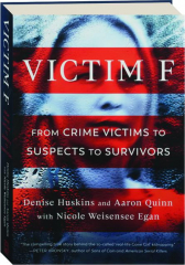 VICTIM F: From Crime Victims to Suspects to Survivors