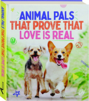 ANIMAL PALS THAT PROVE THAT LOVE IS REAL