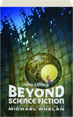 BEYOND SCIENCE FICTION