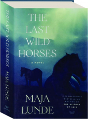 THE LAST WILD HORSES
