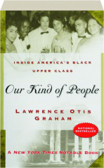OUR KIND OF PEOPLE: Inside America's Black Upper Class
