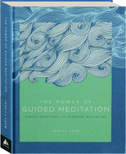 THE POWER OF GUIDED MEDITATION: Simple Practices to Promote Wellbeing