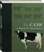 THE COW: A Natural & Cultural History