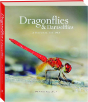 DRAGONFLIES & DAMSELFLIES: A Natural History
