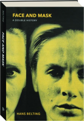 FACE AND MASK: A Double History