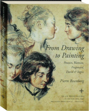 FROM DRAWING TO PAINTING: Poussin, Watteau, Fragonard, David & Ingres