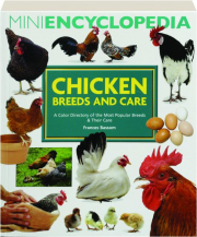 MINI ENCYCLOPEDIA OF CHICKEN BREEDS AND CARE