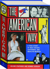 THE AMERICAN WAY: A True Story of Nazi Escape, Superman, and Marilyn Monroe