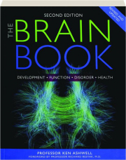 THE BRAIN BOOK, SECOND EDITION REVISED: Development, Function, Disorder, Health