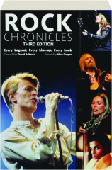 ROCK CHRONICLES, THIRD EDITION: Every Legend, Every Line-Up, Every Look