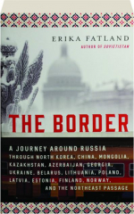 THE BORDER: A Journey Around Russia