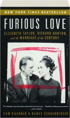 FURIOUS LOVE: Elizabeth Taylor, Richard Burton, and the Marriage of the Century