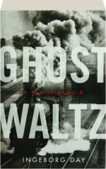 GHOST WALTZ: A Family Memoir