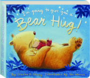 I'M GOING TO GIVE YOU A BEAR HUG!