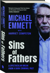 SINS OF FATHERS: A Spectacular Break from a Dark Criminal Past