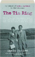 THE TIN RING: My Memoir of Love & Survival in the Holocaust