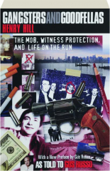 GANGSTERS AND GOODFELLAS: The Mob, Witness Protection, and Life on the Run