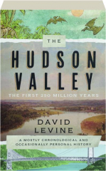THE HUDSON VALLEY: The First 250 Million Years