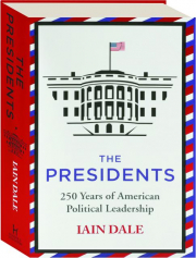 THE PRESIDENTS: 250 Years of American Political Leadership