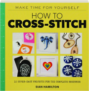 THE BOOK OF CROSS STITCH: An Essential Guide - HamiltonBook
