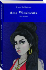 AMY WINEHOUSE: Lives of the Musicians