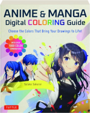 ANIME & MANGA DIGITAL COLORING GUIDE: Choose the Colors That Bring Your Drawings to Life!