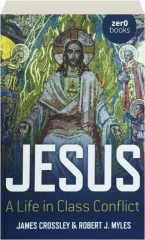 JESUS: A Life in Class Conflict